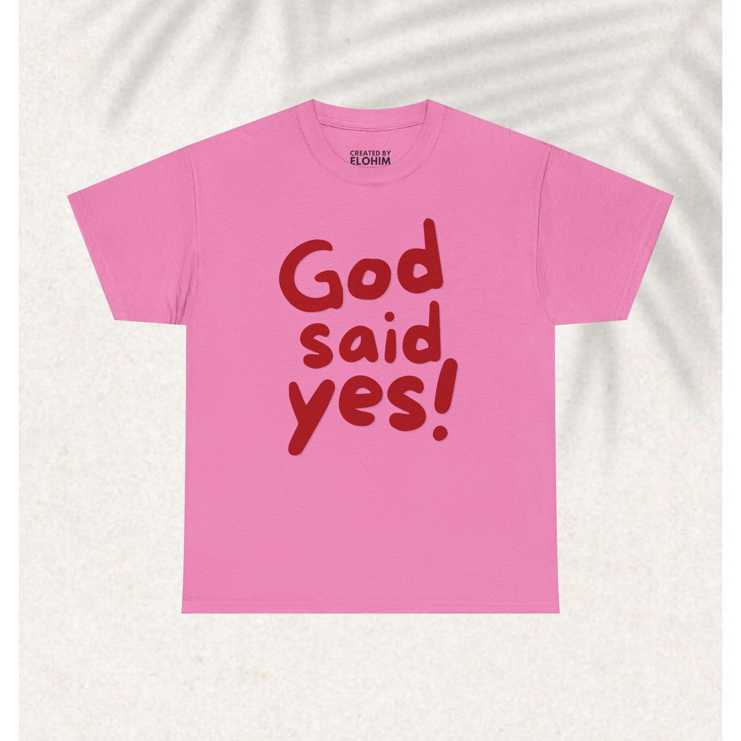 God said yes T-shirt