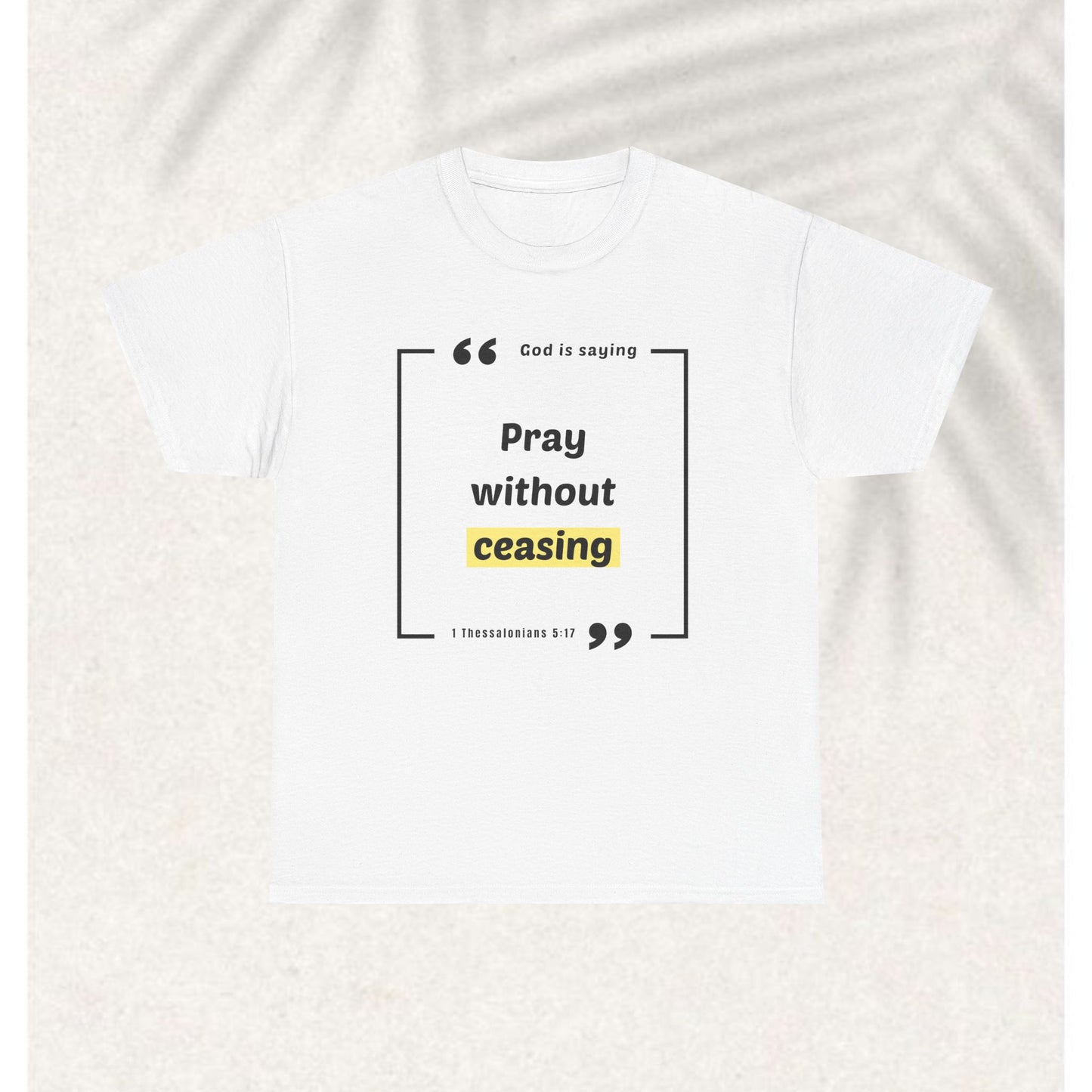 Pray without ceasing T-shirt