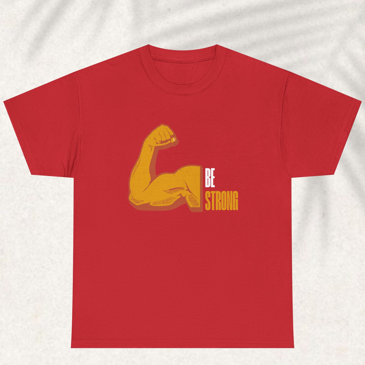 Be Strong T-shirt