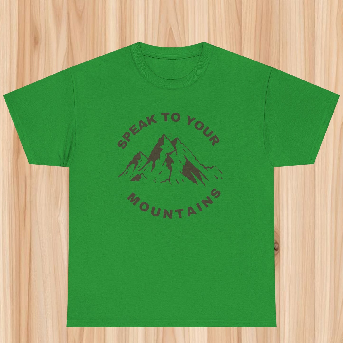 Speak to your mountain T-shirt