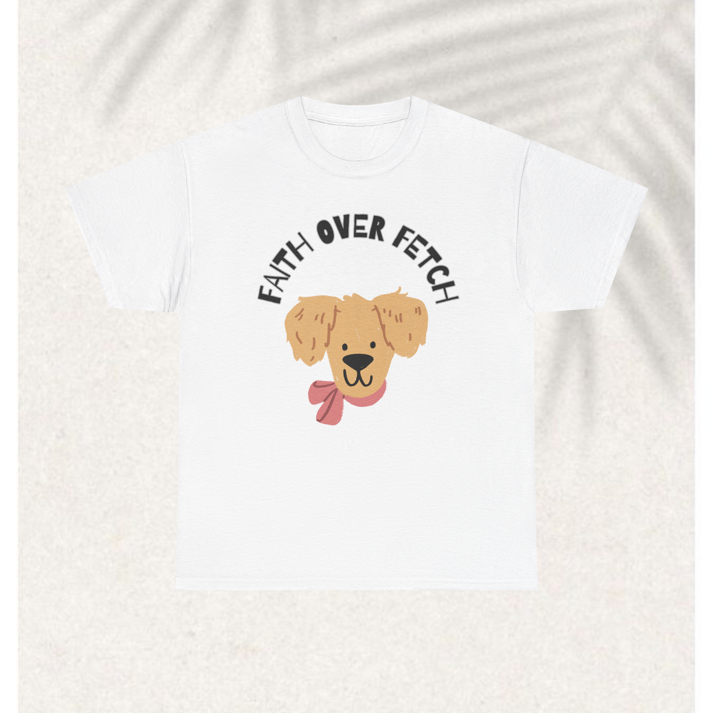 Faith over fetch T-shirt