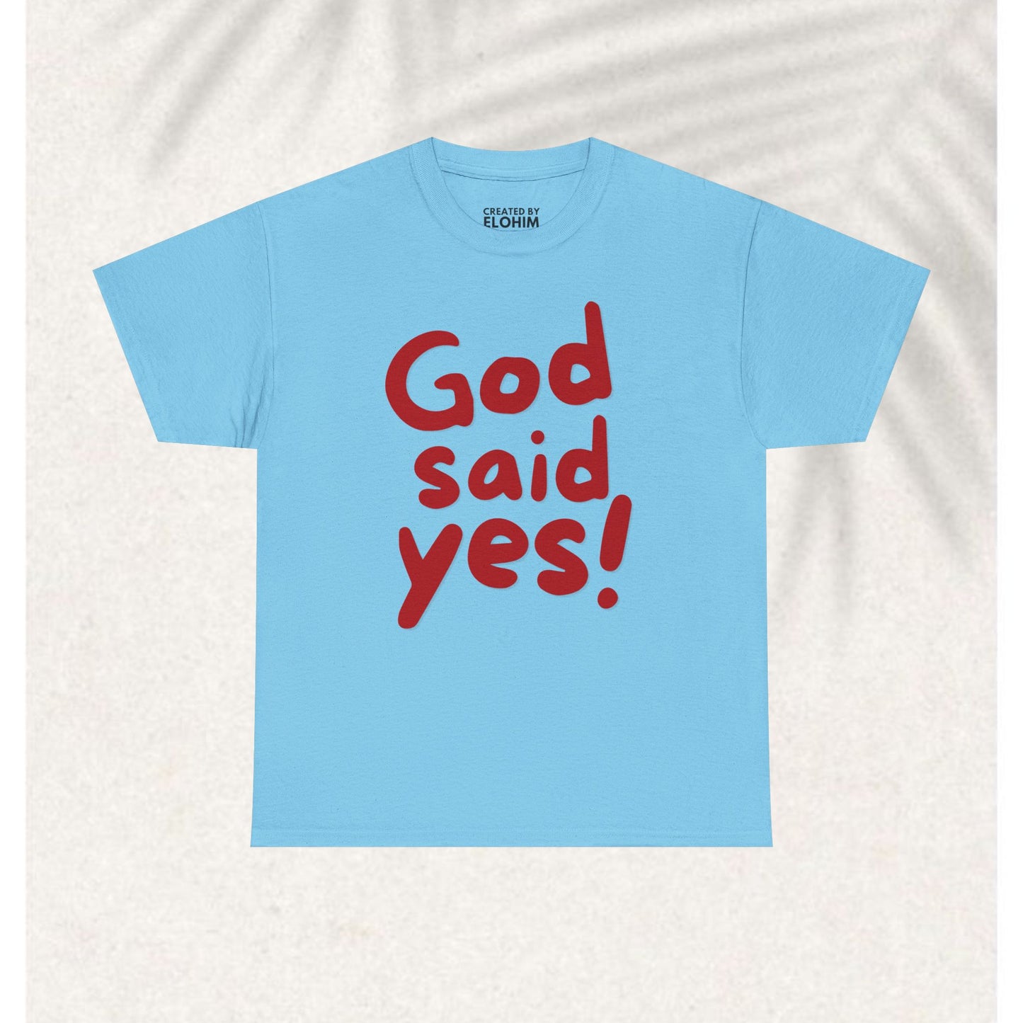 God said yes T-shirt