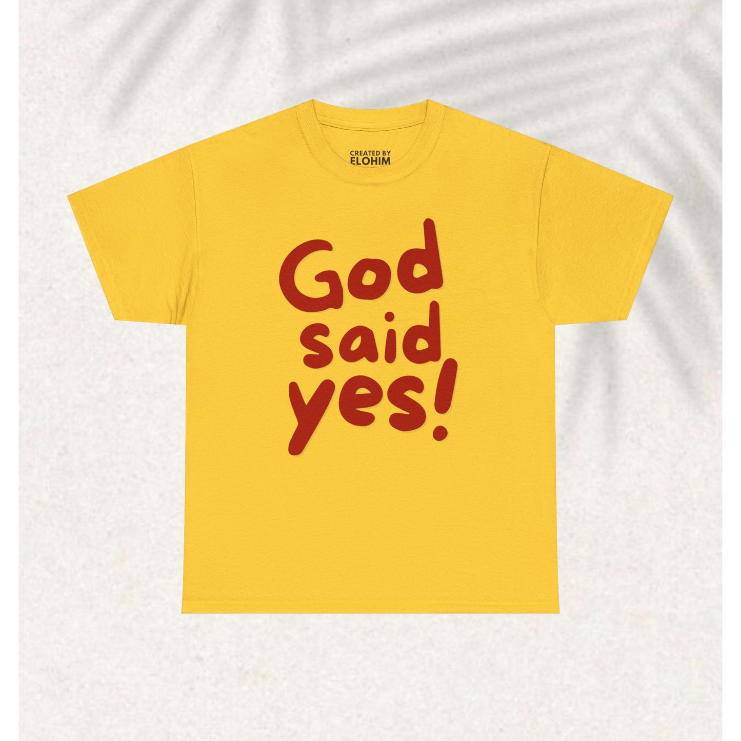 God said yes T-shirt