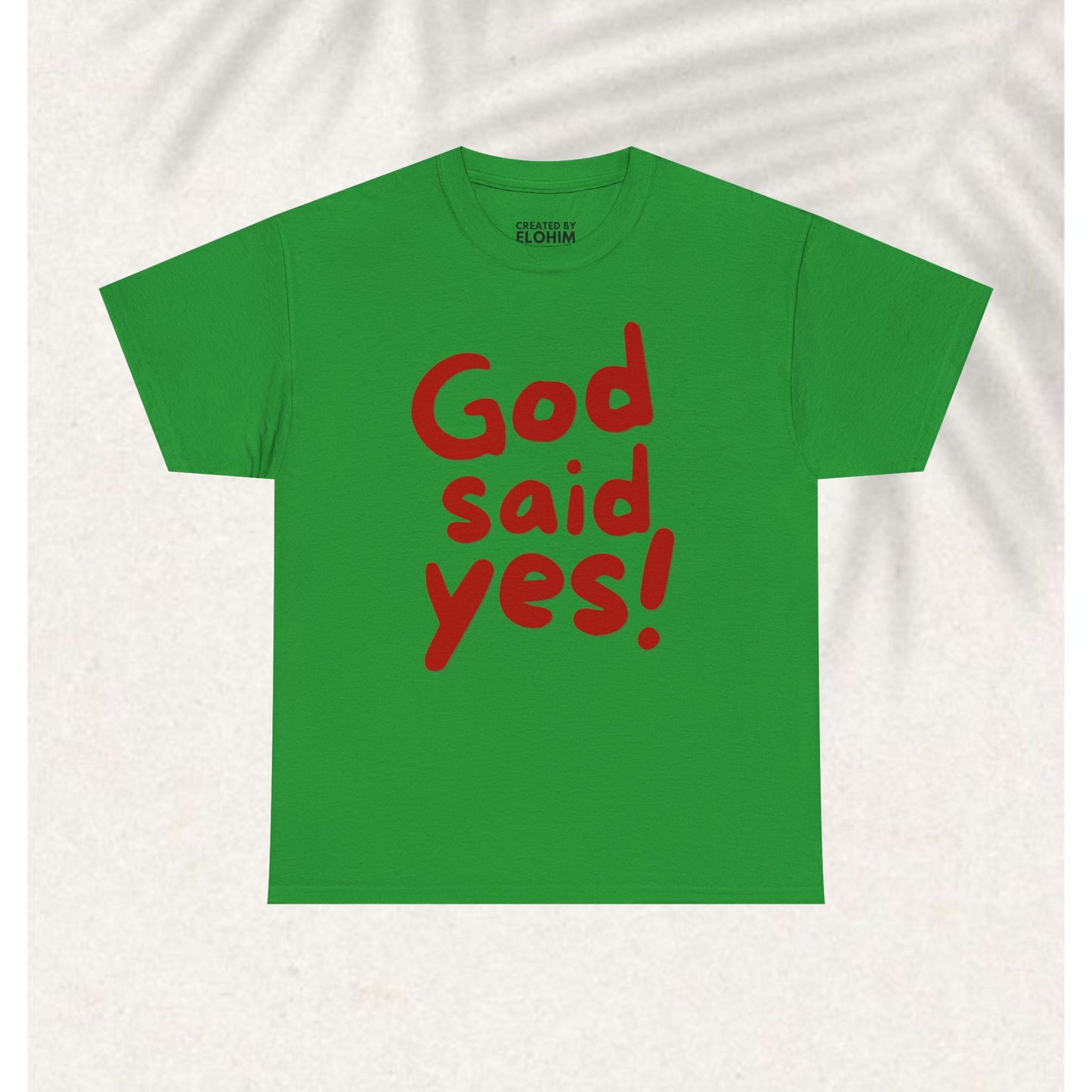God said yes T-shirt