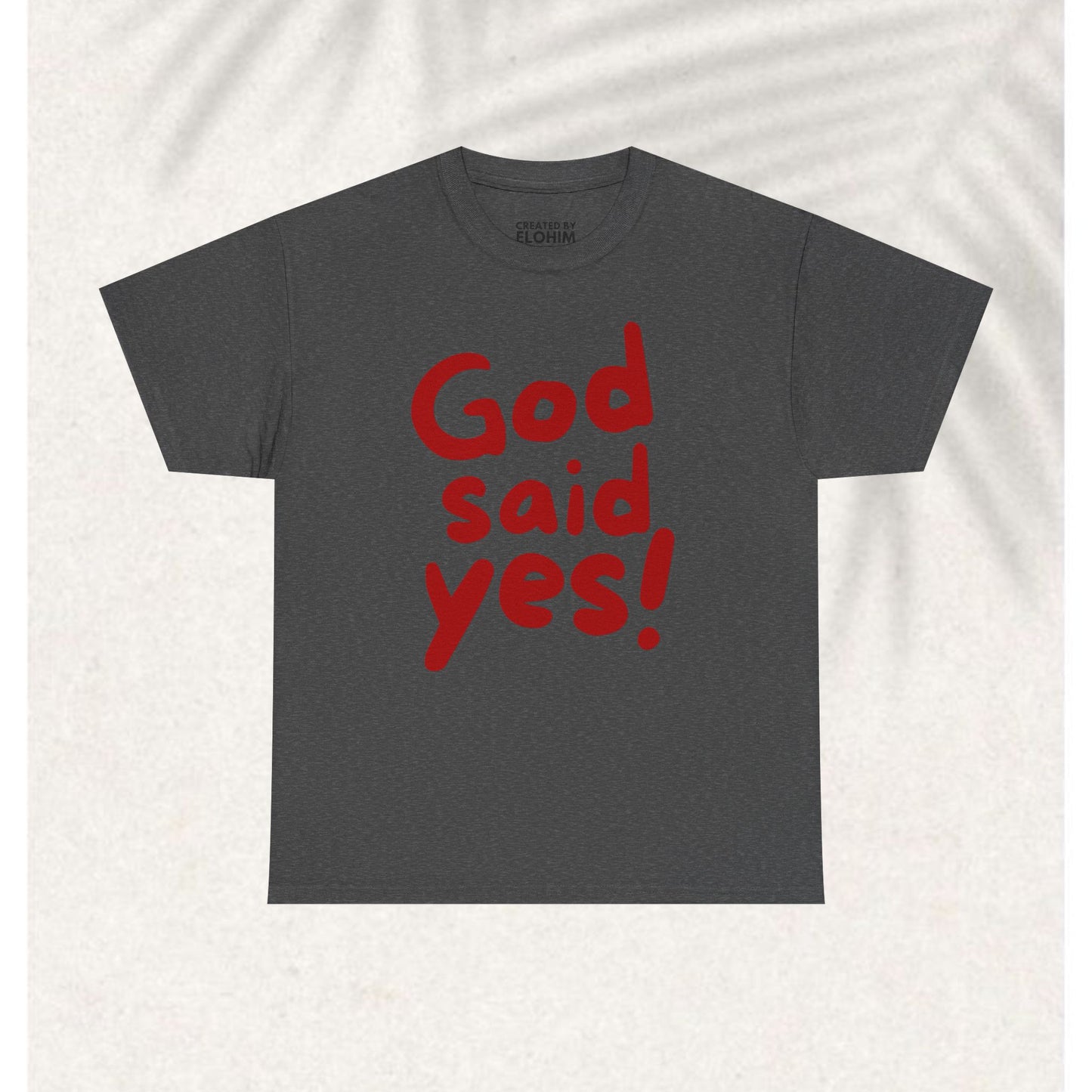 God said yes T-shirt