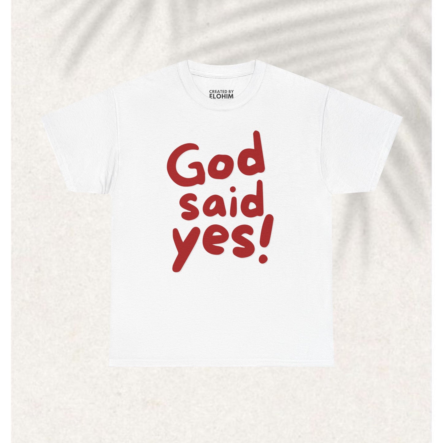 God said yes T-shirt