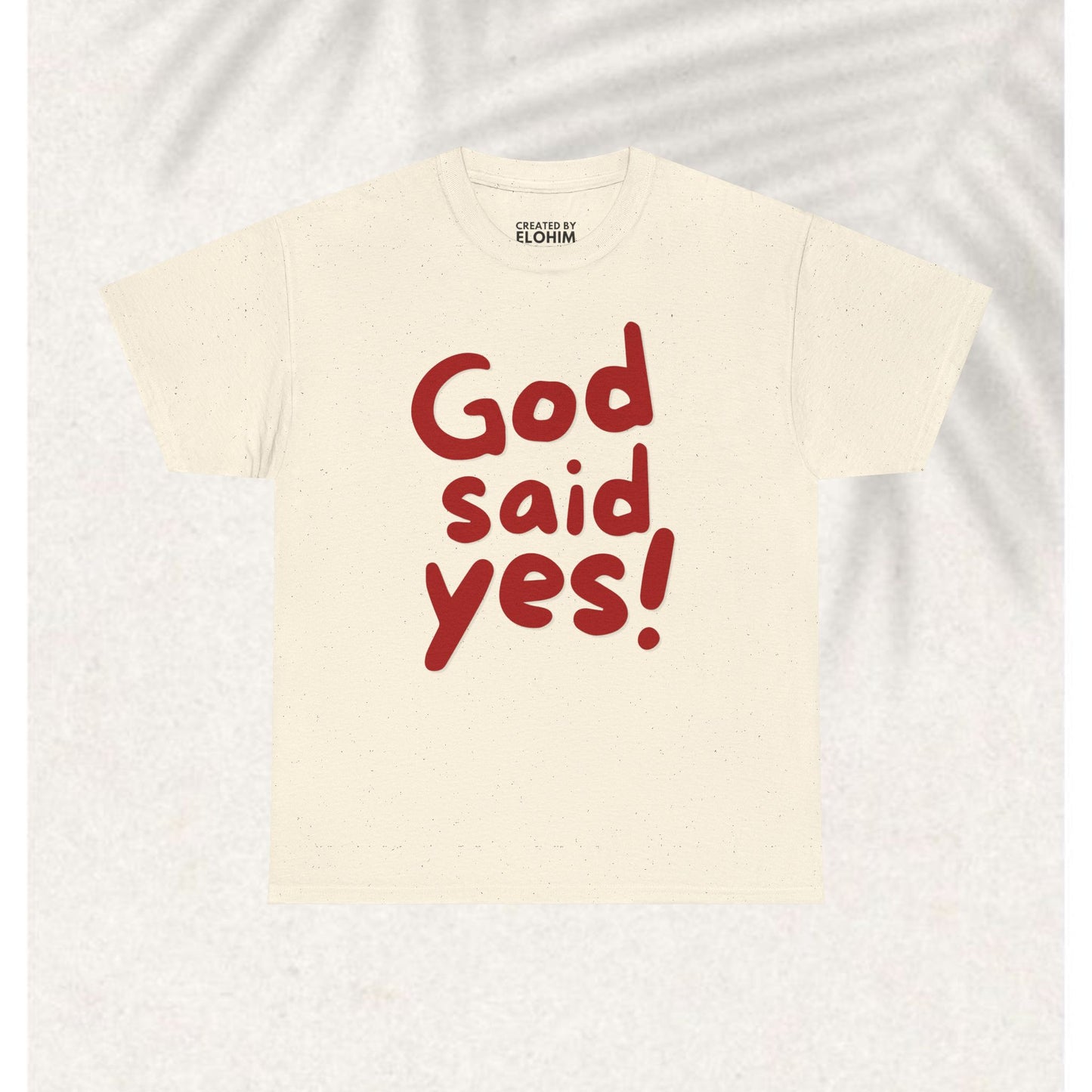 God said yes T-shirt