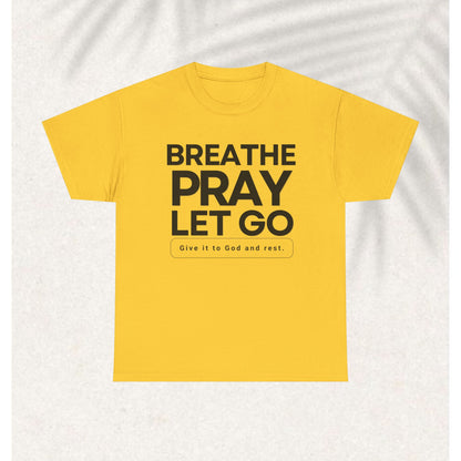 Breathe pray let go T-shirt