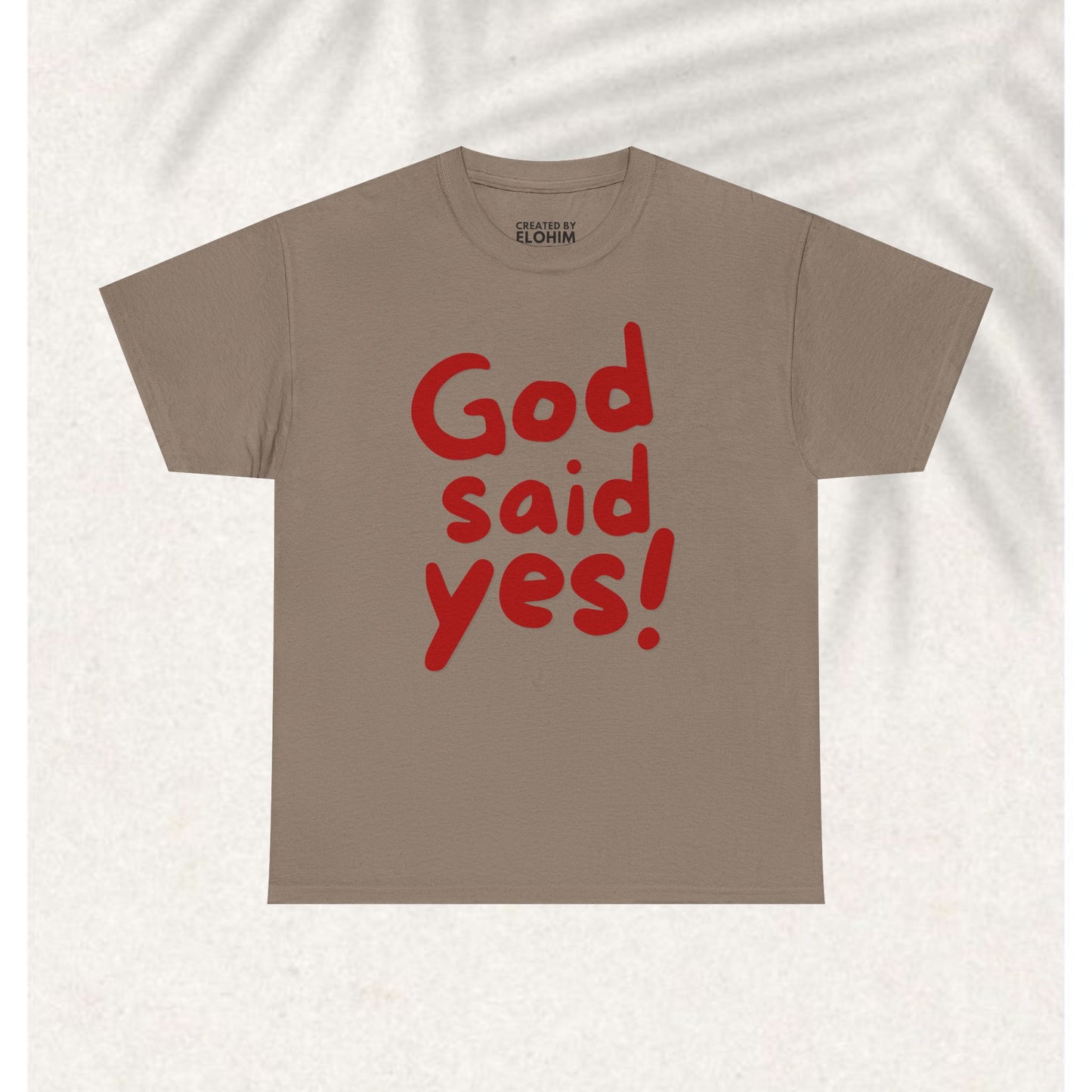 God said yes T-shirt