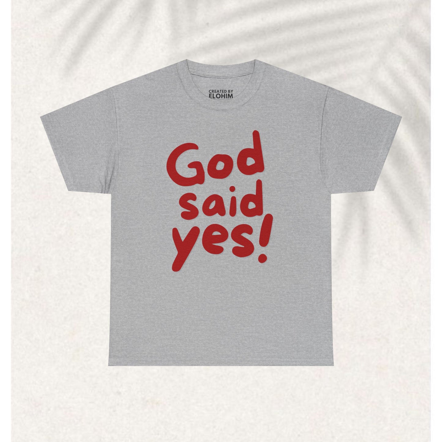 God said yes T-shirt