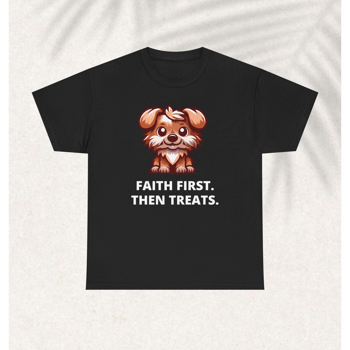 First Faith then fetch T-shirt