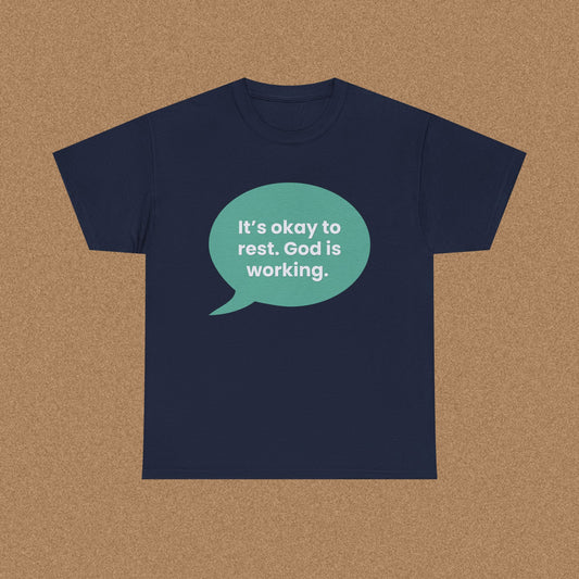 It is okay to rest God is in control T-shirt