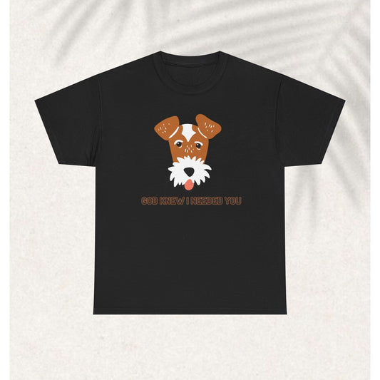 God knew I needed you T-shirt
