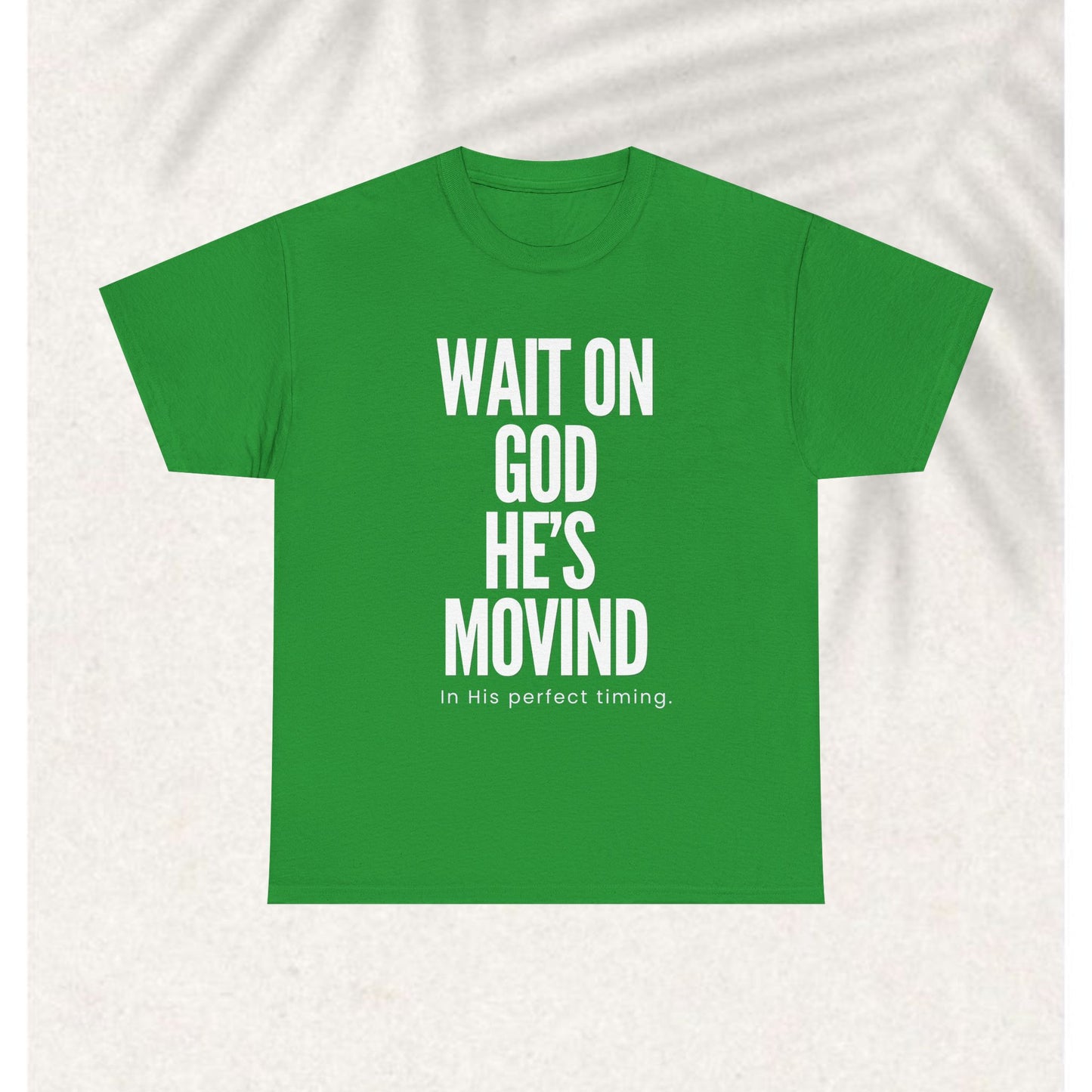 Wait on God he is moving T-shirt