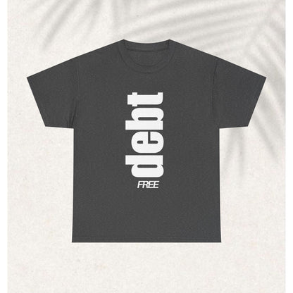 Debt Free T-shirt