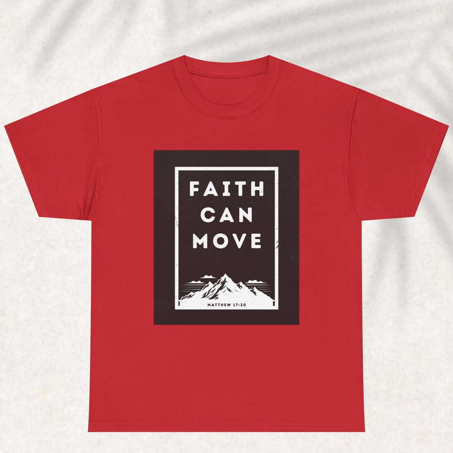 Faith can move T-shirt
