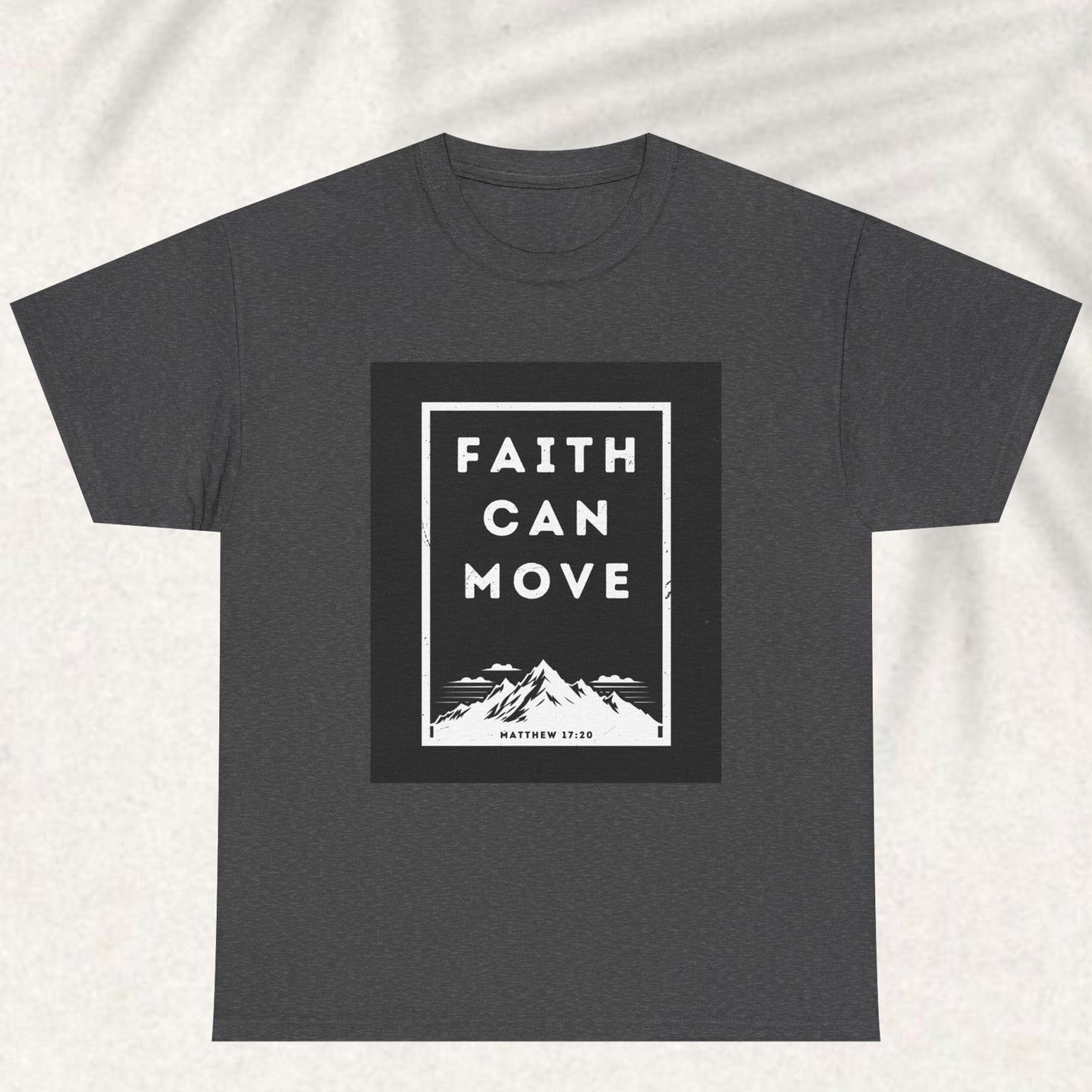 Faith can move T-shirt