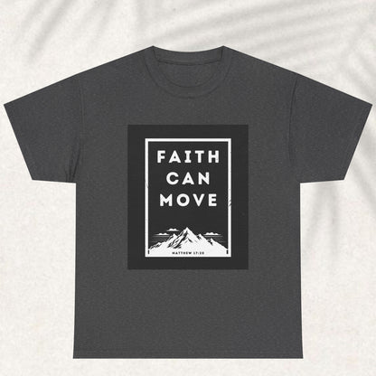 Faith can move T-shirt