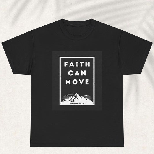 Faith can move T-shirt