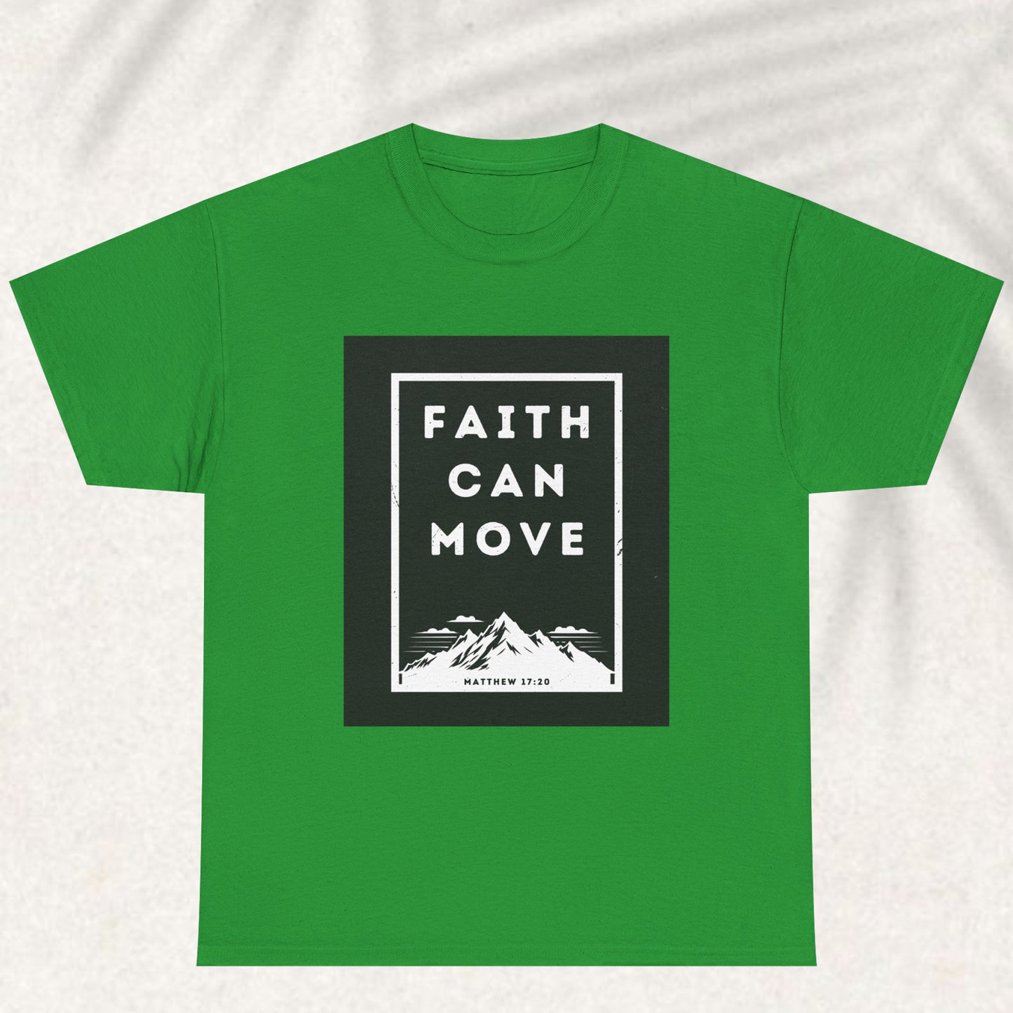 Faith can move T-shirt
