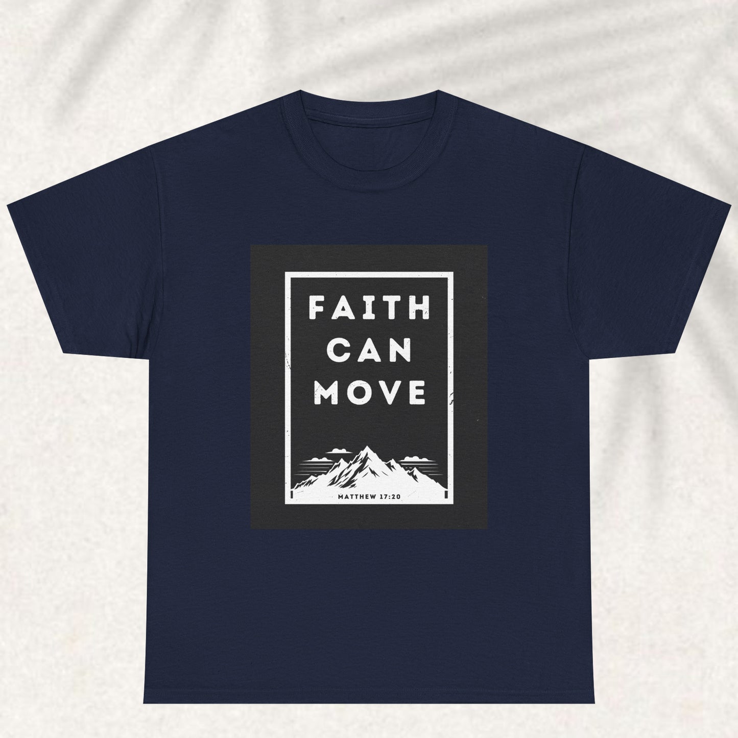 Faith can move T-shirt