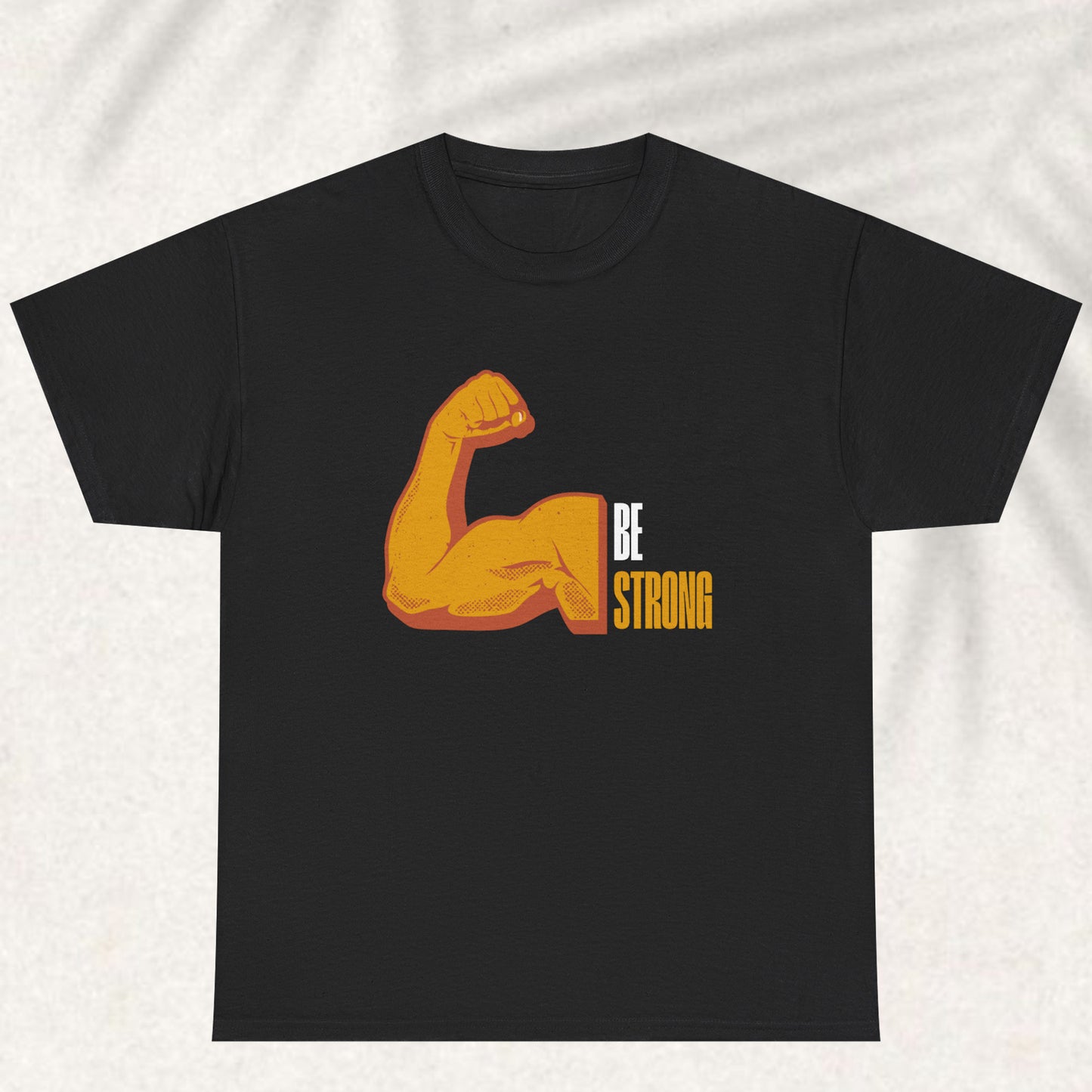 Be Strong T-shirt