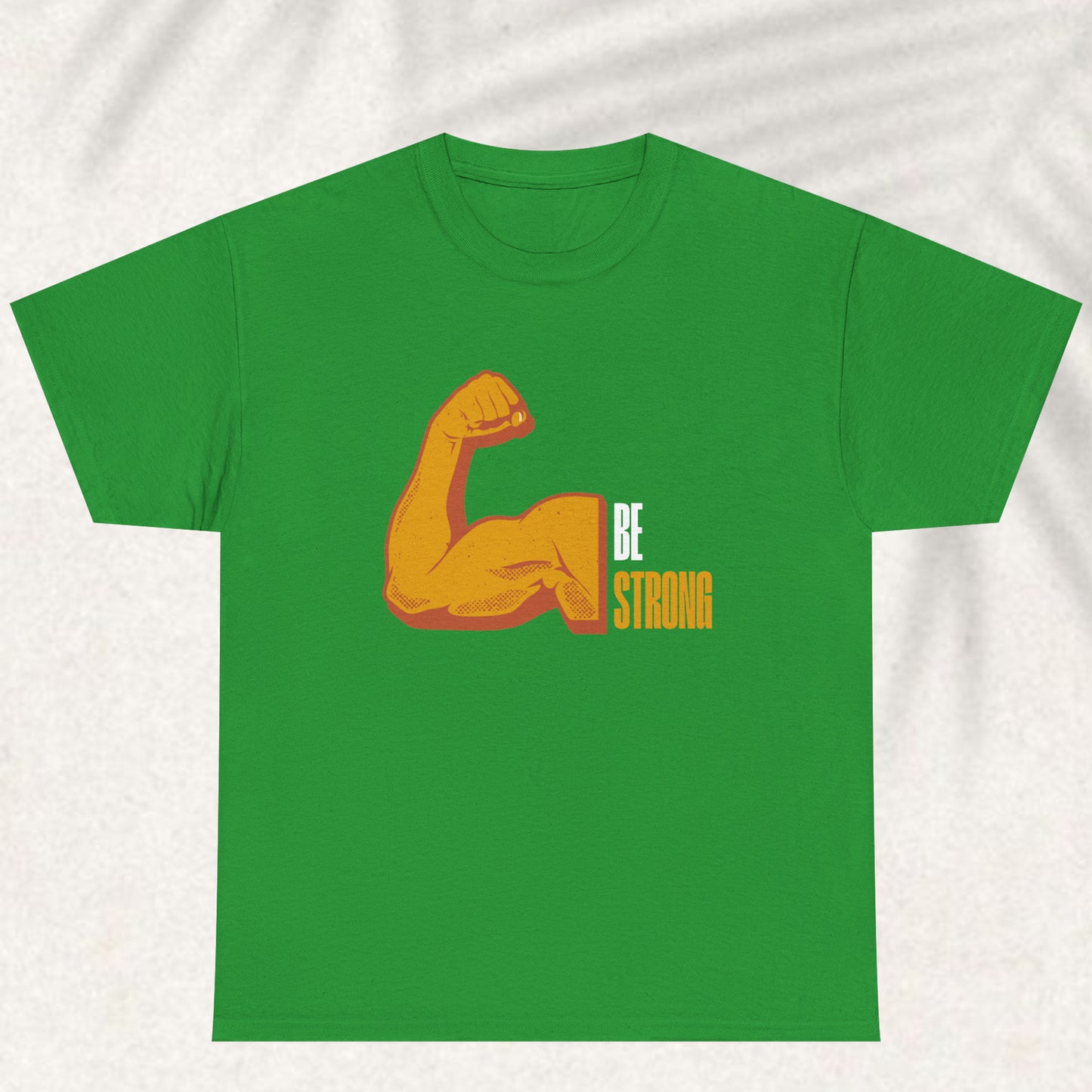 Be Strong T-shirt