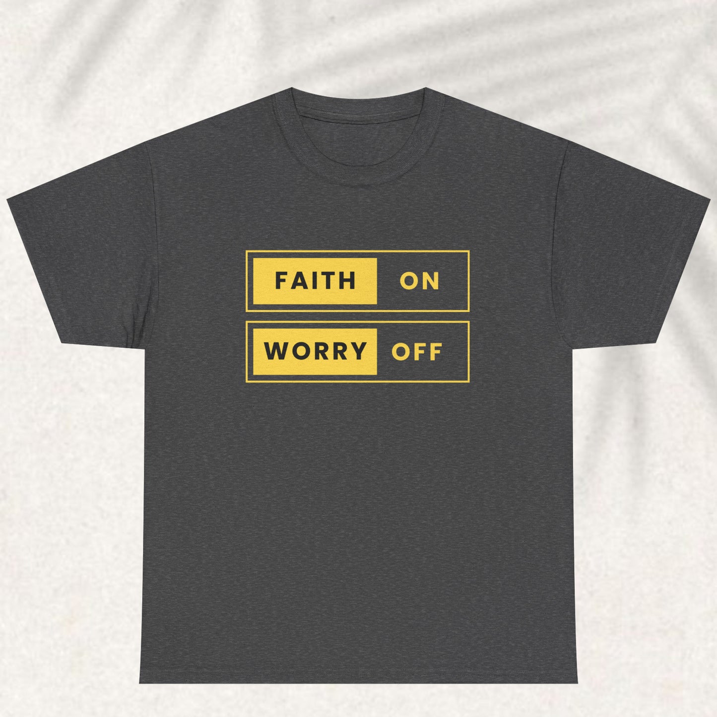 Worry off faith on T-shirt