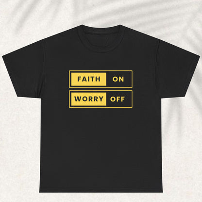 Worry off faith on T-shirt