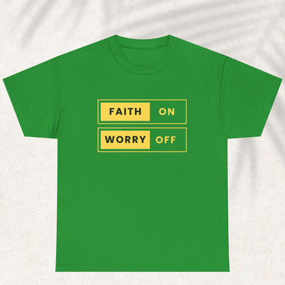 Worry off faith on T-shirt