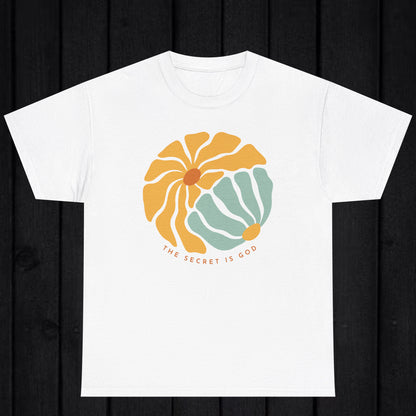 The scret is God T-shirt