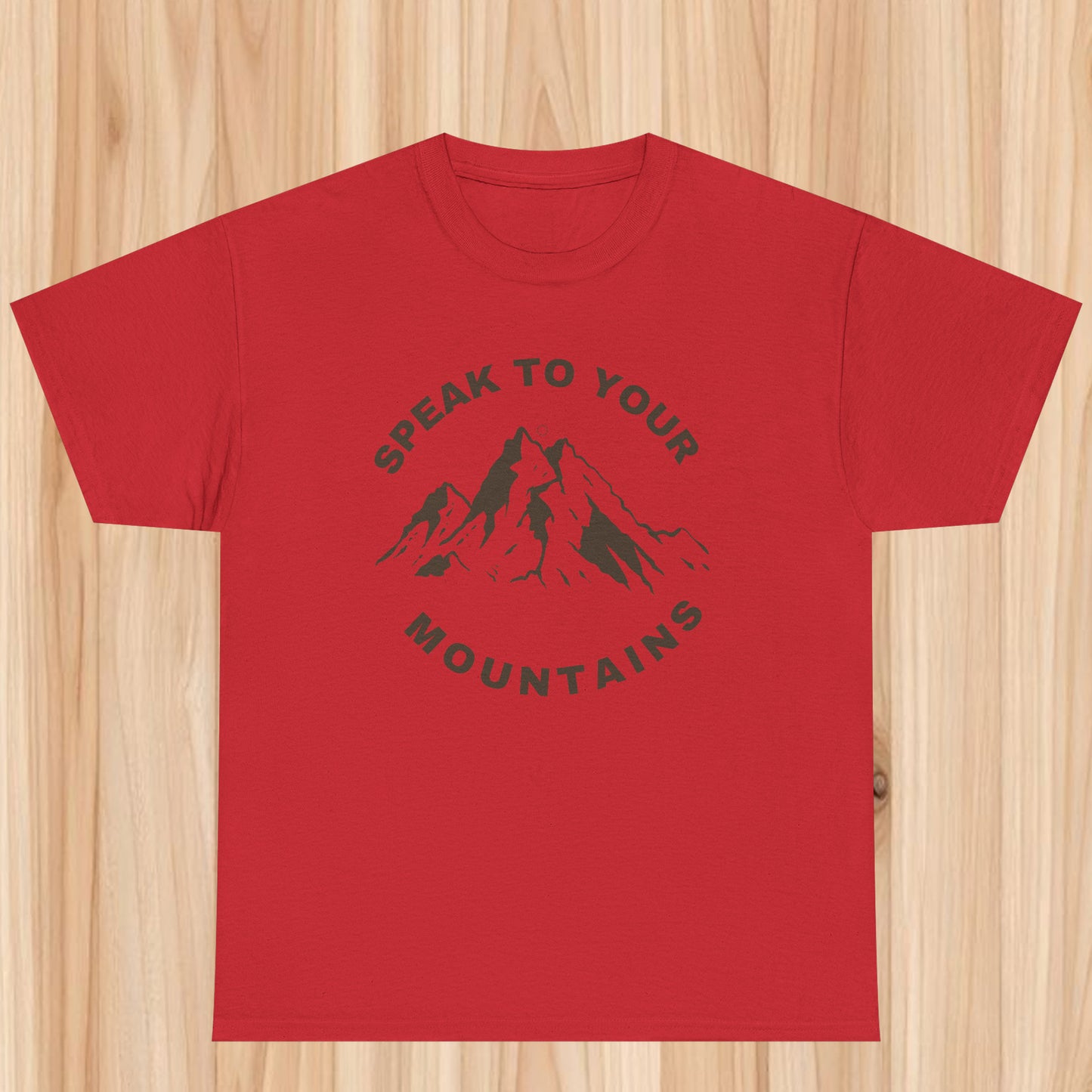 Speak to your mountain T-shirt