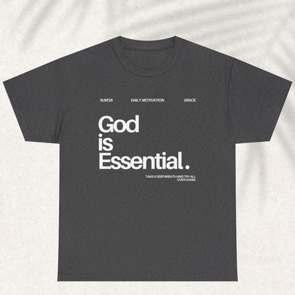God is essential T-shirt