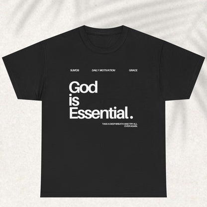 God is essential T-shirt