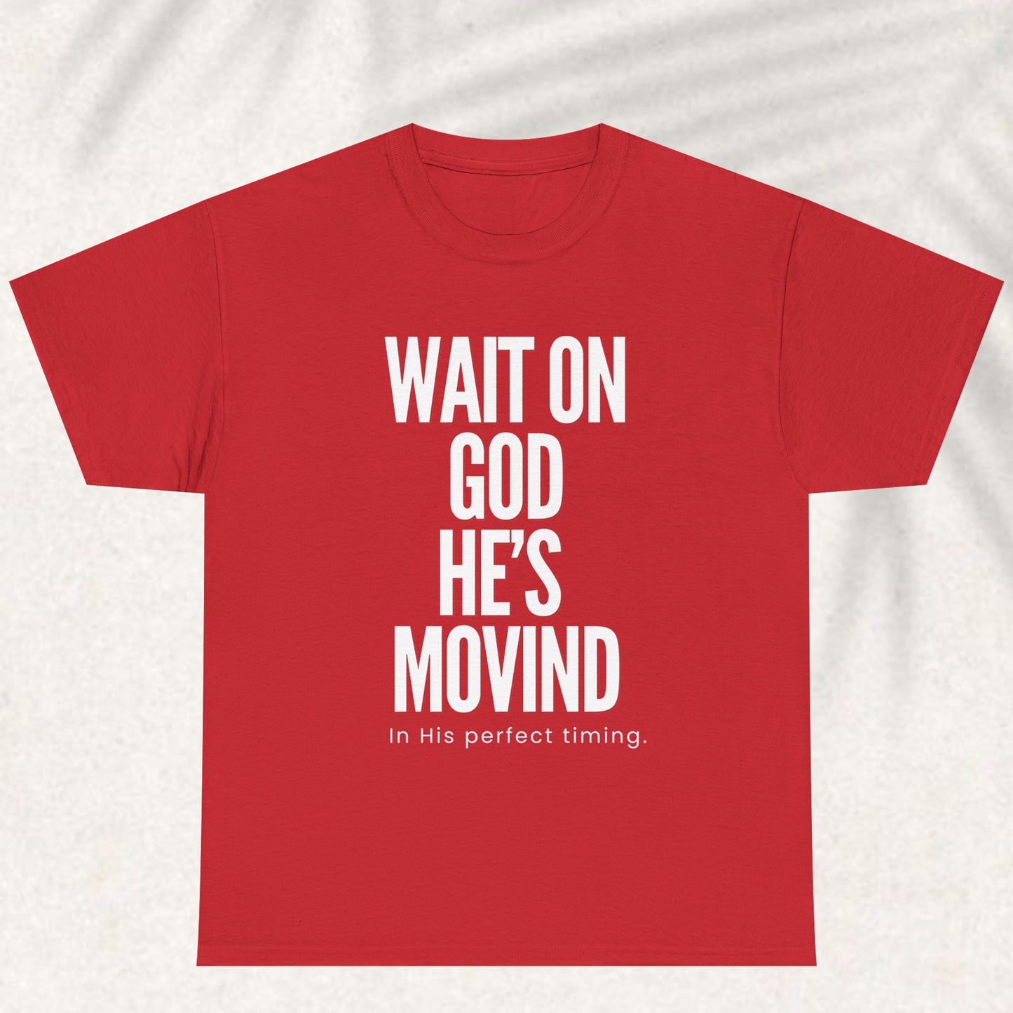 Wait on God he is moving T-shirt