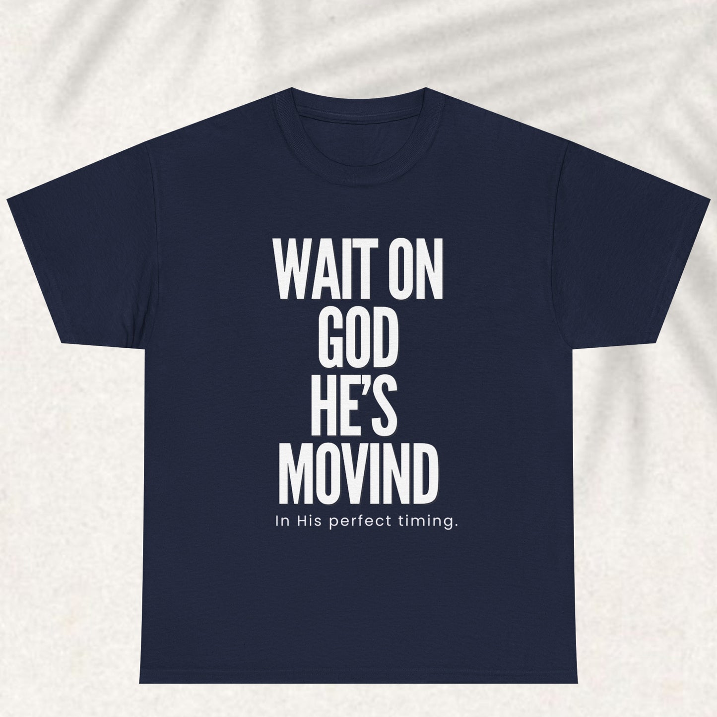 Wait on God he is moving T-shirt