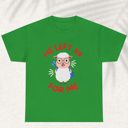 He Left 99 for me T-shirt