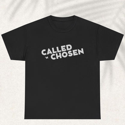 Called and chosen T-shirt