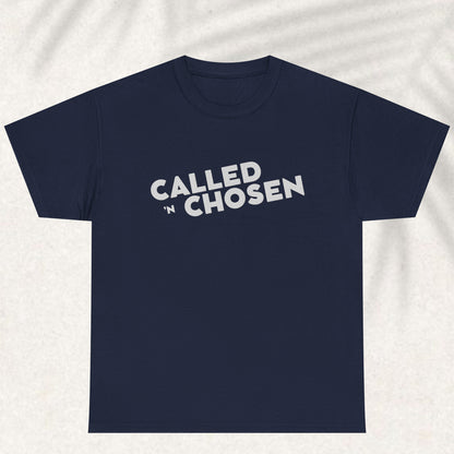 Called and chosen T-shirt