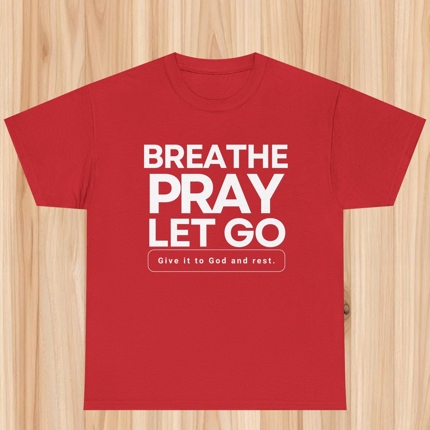 Breathe pray let go T-shirt