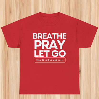 Breath pray let God T-shirt