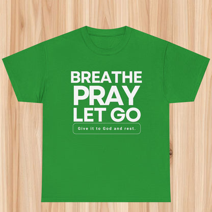 Breath pray let God T-shirt