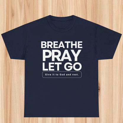 Breath pray let God T-shirt