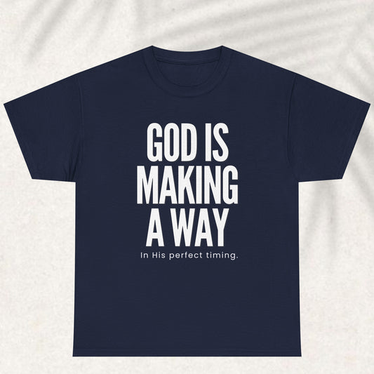 God is Making a Way - Faith Statement Tee | Isaiah 43:19