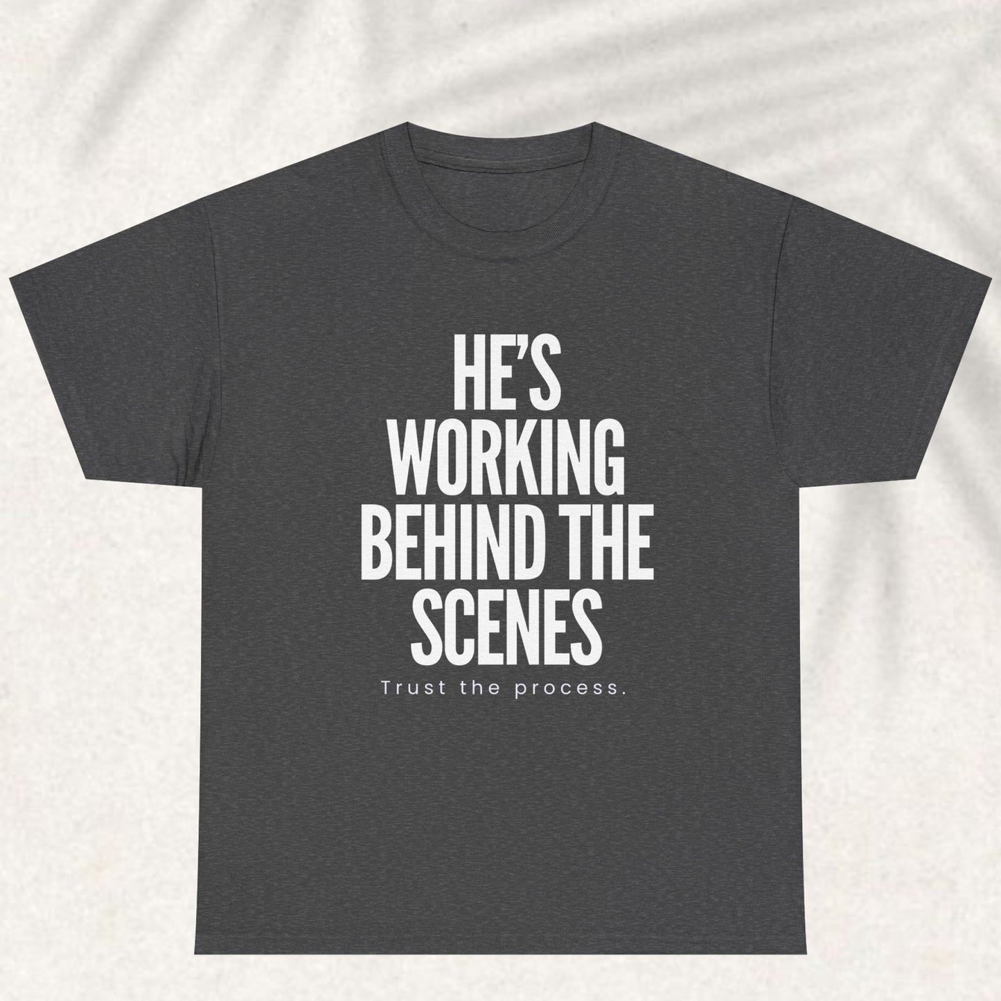 God is working behind the scene T-shirt