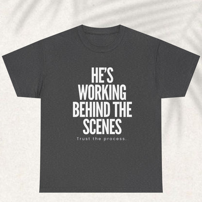 God is working behind the scene T-shirt