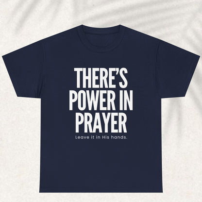There is power in prayer T-shirt