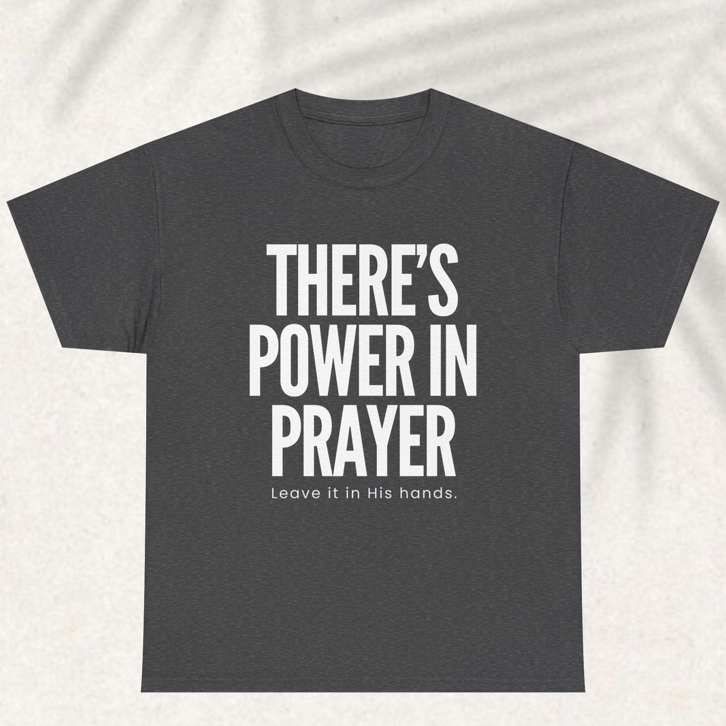 There is power in prayer T-shirt