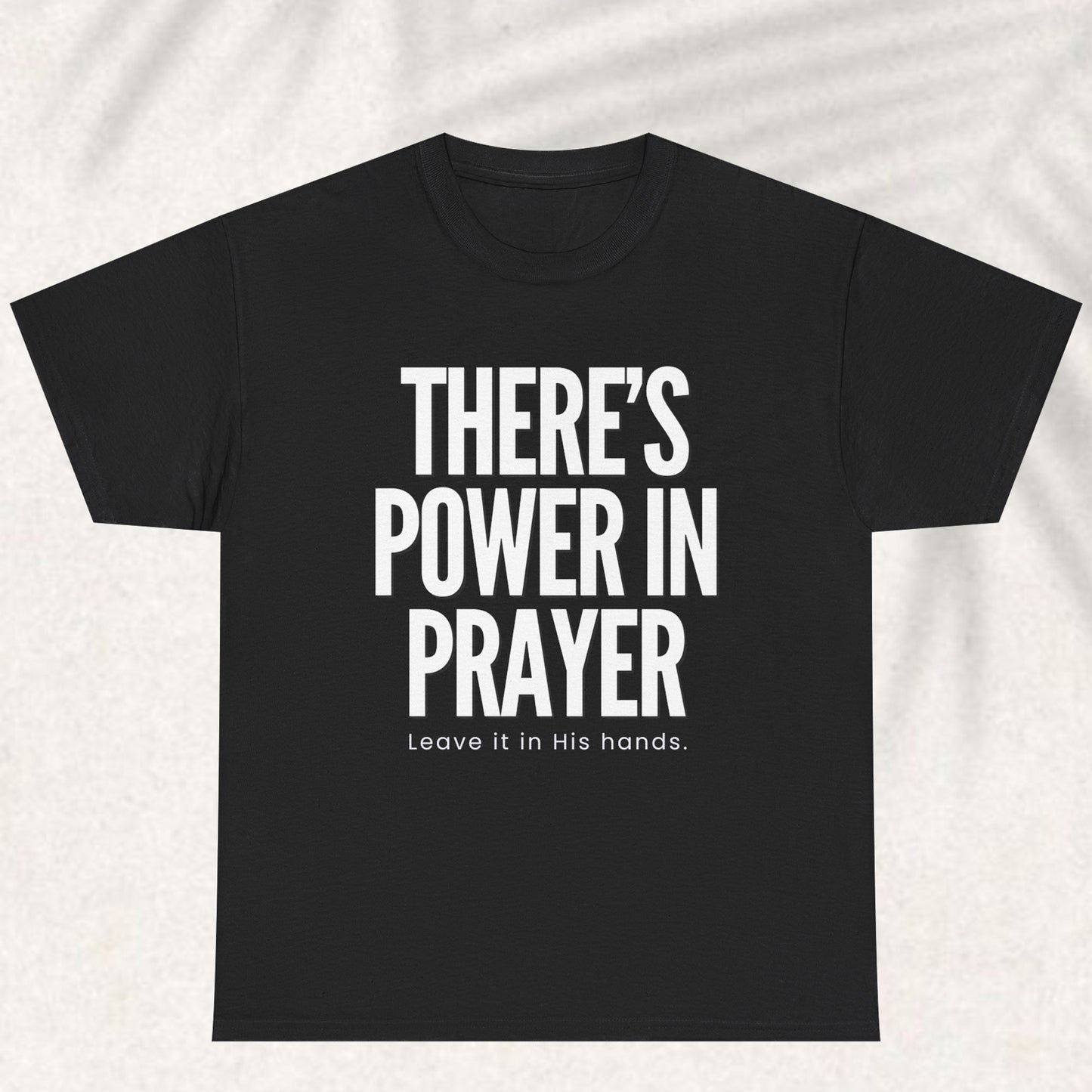 There is power in prayer T-shirt