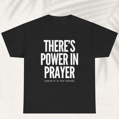 There is power in prayer T-shirt